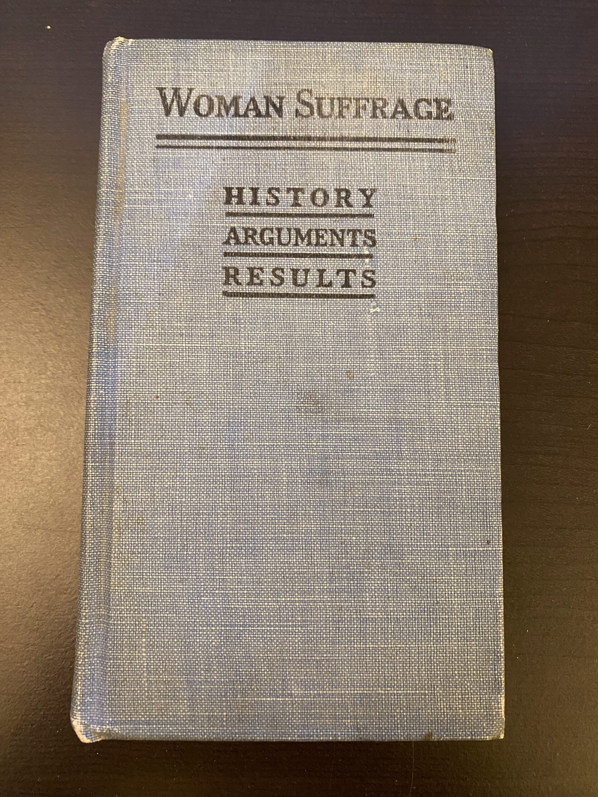 Woman Suffrage: History, Arguments, Results (1916)